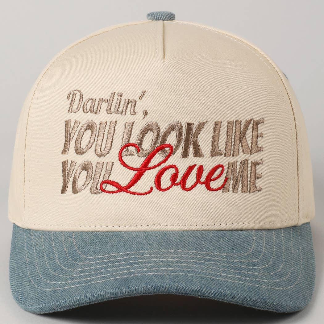 You Look Like You Love Me Embroidery Trucker Hat: Denim / ONE SIZE
