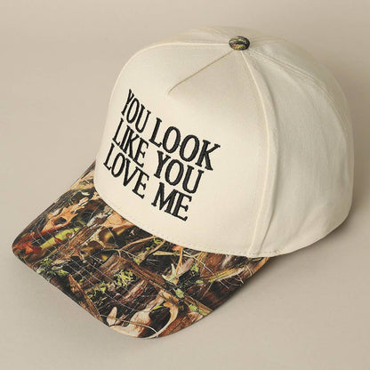 You Look Like You Love Me Camo Hat